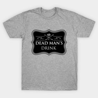 DEAD MAN'S DRINK T-Shirt